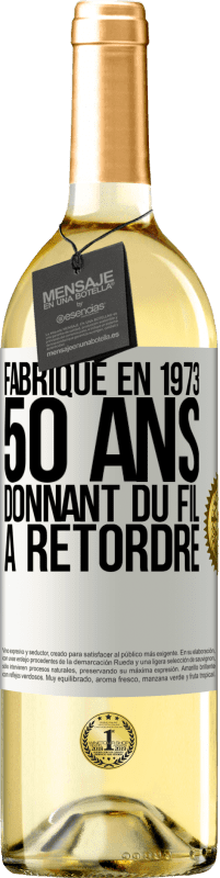 29,95 € Envoi gratuit | Vin blanc Édition WHITE Fabriqué en 1973, 50 ans donnant du fil à retordre Étiquette Blanche. Étiquette personnalisable Vin jeune Récolte 2024 Verdejo