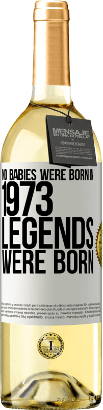 29,95 € 免费送货 | 白葡萄酒 WHITE版 1973年没有婴儿出生。传奇诞生了 白标. 可自定义的标签 青年酒 收成 2023 Verdejo