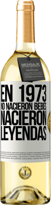 29,95 € Envío gratis | Vino Blanco Edición WHITE En 1973 no nacieron bebés. Nacieron leyendas Etiqueta Blanca. Etiqueta personalizable Vino joven Cosecha 2025 Verdejo