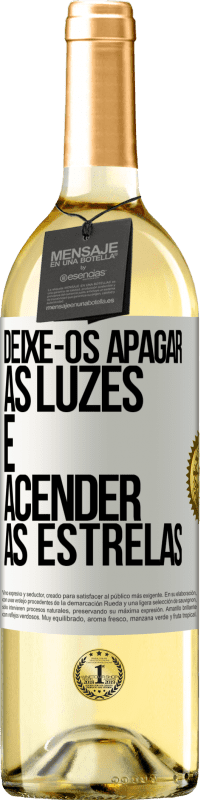 29,95 € Envio grátis | Vinho branco Edição WHITE Deixe-os apagar as luzes e acender as estrelas Etiqueta Branca. Etiqueta personalizável Vinho jovem Colheita 2024 Verdejo