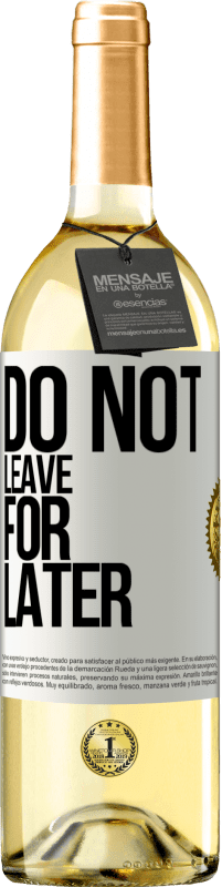 29,95 € Free Shipping | White Wine WHITE Edition Do not leave for later White Label. Customizable label Young wine Harvest 2023 Verdejo