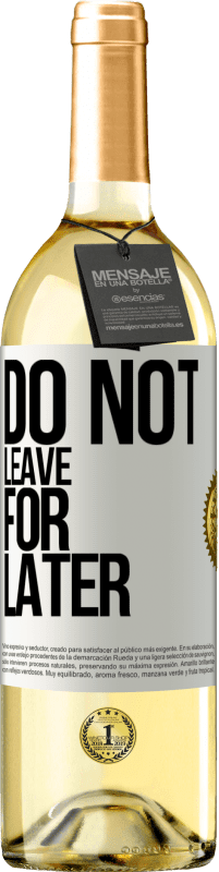 29,95 € Free Shipping | White Wine WHITE Edition Do not leave for later White Label. Customizable label Young wine Harvest 2024 Verdejo