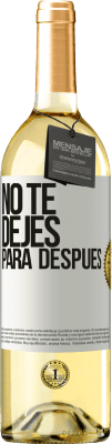 29,95 € Envío gratis | Vino Blanco Edición WHITE No te dejes para después Etiqueta Blanca. Etiqueta personalizable Vino joven Cosecha 2024 Verdejo