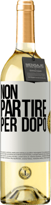 29,95 € Spedizione Gratuita | Vino bianco Edizione WHITE Non partire per dopo Etichetta Bianca. Etichetta personalizzabile Vino giovane Raccogliere 2024 Verdejo