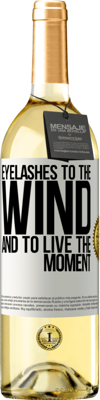 29,95 € Free Shipping | White Wine WHITE Edition Eyelashes to the wind and to live in the moment White Label. Customizable label Young wine Harvest 2024 Verdejo