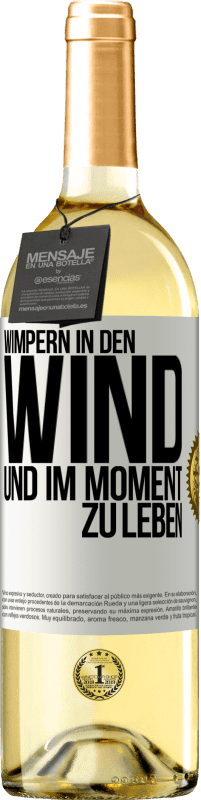 29,95 € Kostenloser Versand | Weißwein WHITE Ausgabe Wimpern in den Wind und im Moment zu leben Weißes Etikett. Anpassbares Etikett Junger Wein Ernte 2024 Verdejo