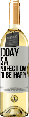 29,95 € Free Shipping | White Wine WHITE Edition Today is a perfect day to be happy White Label. Customizable label Young wine Harvest 2023 Verdejo