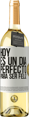 29,95 € Envío gratis | Vino Blanco Edición WHITE Hoy es un día perfecto para ser feliz Etiqueta Blanca. Etiqueta personalizable Vino joven Cosecha 2024 Verdejo