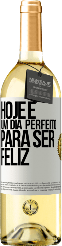 29,95 € Envio grátis | Vinho branco Edição WHITE Hoje é um dia perfeito para ser feliz Etiqueta Branca. Etiqueta personalizável Vinho jovem Colheita 2024 Verdejo