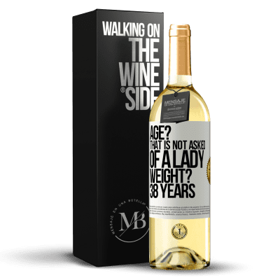 «年齢？それは女性に求められていません。重さ？ 38歳» WHITEエディション