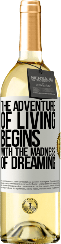 29,95 € Free Shipping | White Wine WHITE Edition The adventure of living begins with the madness of dreaming White Label. Customizable label Young wine Harvest 2024 Verdejo