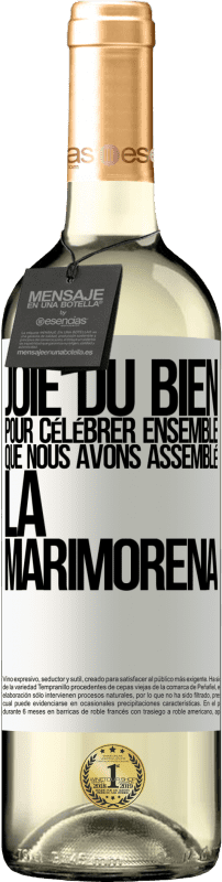 29,95 € Envoi gratuit | Vin blanc Édition WHITE Joie du bien, pour célébrer ensemble que nous avons assemblé la marimorena Étiquette Blanche. Étiquette personnalisable Vin jeune Récolte 2025 Verdejo