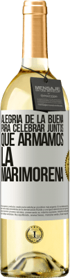 29,95 € Envío gratis | Vino Blanco Edición WHITE Alegría de la buena, para celebrar juntos que armamos la marimorena Etiqueta Blanca. Etiqueta personalizable Vino joven Cosecha 2025 Verdejo