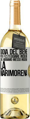 29,95 € Spedizione Gratuita | Vino bianco Edizione WHITE Gioia del bene, per festeggiare insieme che abbiamo messo insieme la marimorena Etichetta Bianca. Etichetta personalizzabile Vino giovane Raccogliere 2023 Verdejo