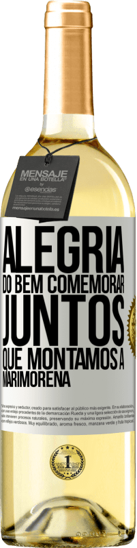 29,95 € Envio grátis | Vinho branco Edição WHITE Alegria do bem, comemorar juntos que montamos a marimorena Etiqueta Branca. Etiqueta personalizável Vinho jovem Colheita 2024 Verdejo