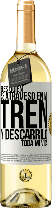 29,95 € Envío gratis | Vino Blanco Edición WHITE Eres quien se atravesó en mi tren y descarriló toda mi vida Etiqueta Blanca. Etiqueta personalizable Vino joven Cosecha 2024 Verdejo