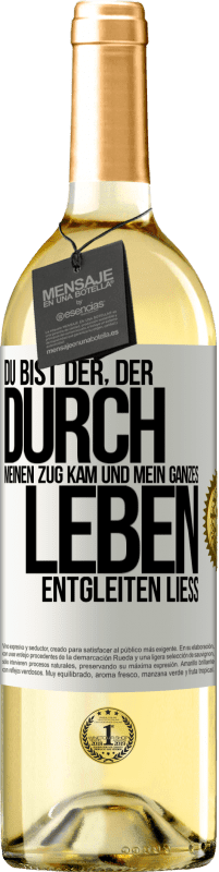 29,95 € Kostenloser Versand | Weißwein WHITE Ausgabe Du bist der, der durch meinen Zug kam und mein ganzes Leben entgleiten ließ Weißes Etikett. Anpassbares Etikett Junger Wein Ernte 2024 Verdejo