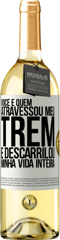 29,95 € Envio grátis | Vinho branco Edição WHITE Você é quem atravessou meu trem e descarrilou minha vida inteira Etiqueta Branca. Etiqueta personalizável Vinho jovem Colheita 2024 Verdejo