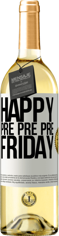 29,95 € Free Shipping | White Wine WHITE Edition Happy pre pre pre Friday White Label. Customizable label Young wine Harvest 2023 Verdejo