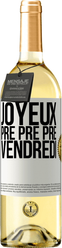 29,95 € Envoi gratuit | Vin blanc Édition WHITE Joyeux pré pré pré vendredi Étiquette Blanche. Étiquette personnalisable Vin jeune Récolte 2023 Verdejo
