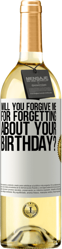 29,95 € Free Shipping | White Wine WHITE Edition Will you forgive me for forgetting about your birthday? White Label. Customizable label Young wine Harvest 2024 Verdejo