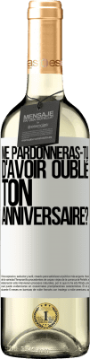 29,95 € Envoi gratuit | Vin blanc Édition WHITE Me pardonneras-tu d'avoir oublié ton anniversaire? Étiquette Blanche. Étiquette personnalisable Vin jeune Récolte 2023 Verdejo