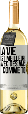 29,95 € Envoi gratuit | Vin blanc Édition WHITE La vie est meilleure avec des amis comme toi Étiquette Blanche. Étiquette personnalisable Vin jeune Récolte 2024 Verdejo