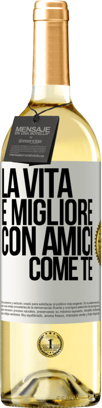 29,95 € Spedizione Gratuita | Vino bianco Edizione WHITE La vita è migliore, con amici come te Etichetta Bianca. Etichetta personalizzabile Vino giovane Raccogliere 2024 Verdejo