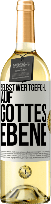 29,95 € Kostenloser Versand | Weißwein WHITE Ausgabe Selbstwertgefühl! Auf Gottes Ebene Weißes Etikett. Anpassbares Etikett Junger Wein Ernte 2024 Verdejo