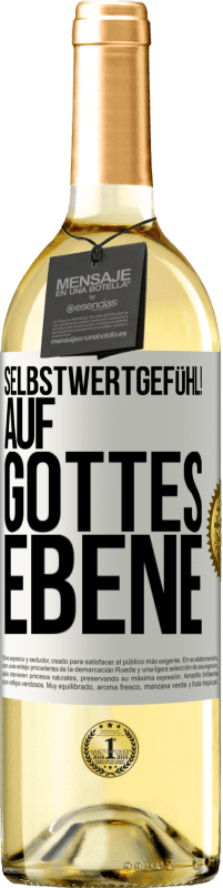 29,95 € Kostenloser Versand | Weißwein WHITE Ausgabe Selbstwertgefühl! Auf Gottes Ebene Weißes Etikett. Anpassbares Etikett Junger Wein Ernte 2025 Verdejo
