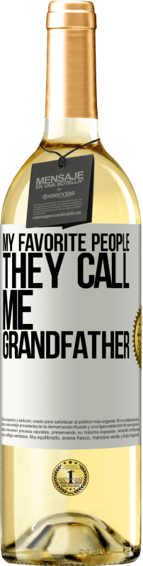 29,95 € Free Shipping | White Wine WHITE Edition My favorite people, they call me grandfather White Label. Customizable label Young wine Harvest 2023 Verdejo