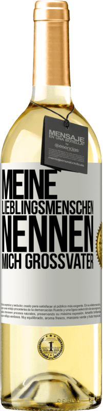 29,95 € Kostenloser Versand | Weißwein WHITE Ausgabe Meine Lieblingsmenschen nennen mich Großvater Weißes Etikett. Anpassbares Etikett Junger Wein Ernte 2024 Verdejo