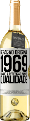 29,95 € Envio grátis | Vinho branco Edição WHITE Geração original. 1969. Quando a perfeição nasceu. Qualidade Etiqueta Branca. Etiqueta personalizável Vinho jovem Colheita 2024 Verdejo