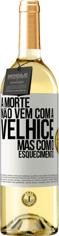 29,95 € Envio grátis | Vinho branco Edição WHITE A morte não vem com a velhice, mas com o esquecimento Etiqueta Branca. Etiqueta personalizável Vinho jovem Colheita 2024 Verdejo