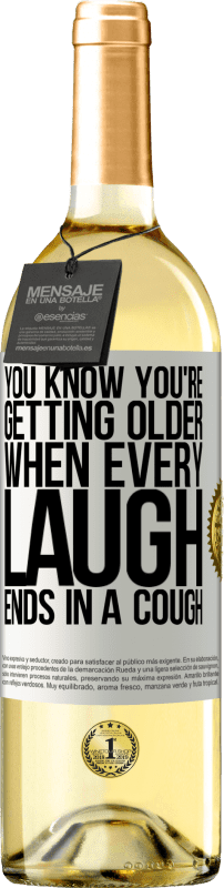 29,95 € Бесплатная доставка | Белое вино Издание WHITE Вы знаете, что становитесь старше, когда каждый смех заканчивается кашлем Белая этикетка. Настраиваемая этикетка Молодое вино Урожай 2023 Verdejo