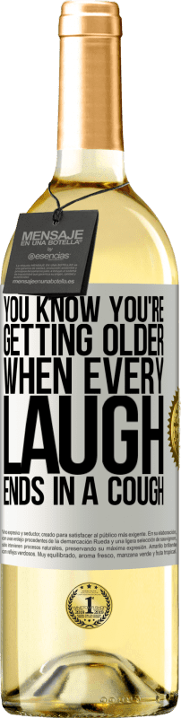 29,95 € Free Shipping | White Wine WHITE Edition You know you're getting older, when every laugh ends in a cough White Label. Customizable label Young wine Harvest 2024 Verdejo