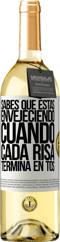 29,95 € Envío gratis | Vino Blanco Edición WHITE Sabes que estás envejeciendo, cuando cada risa termina en tos Etiqueta Blanca. Etiqueta personalizable Vino joven Cosecha 2024 Verdejo