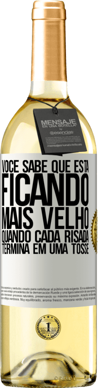 29,95 € Envio grátis | Vinho branco Edição WHITE Você sabe que está ficando mais velho, quando cada risada termina em uma tosse Etiqueta Branca. Etiqueta personalizável Vinho jovem Colheita 2024 Verdejo