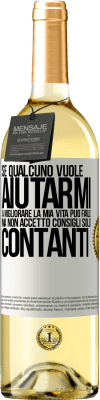 29,95 € Spedizione Gratuita | Vino bianco Edizione WHITE Se qualcuno vuole aiutarmi a migliorare la mia vita, può farlo. Ma non accetto consigli, solo contanti Etichetta Bianca. Etichetta personalizzabile Vino giovane Raccogliere 2024 Verdejo