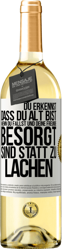 29,95 € Kostenloser Versand | Weißwein WHITE Ausgabe Du erkennst, dass du alt bist, wenn du fällst und deine Freunde besorgt sind statt zu lachen Weißes Etikett. Anpassbares Etikett Junger Wein Ernte 2024 Verdejo