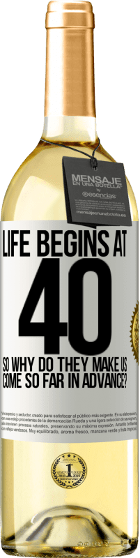 29,95 € Free Shipping | White Wine WHITE Edition Life begins at 40. So why do they make us come so far in advance? White Label. Customizable label Young wine Harvest 2024 Verdejo