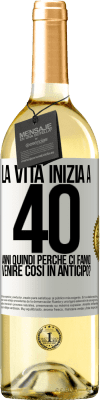 29,95 € Spedizione Gratuita | Vino bianco Edizione WHITE La vita inizia a 40 anni. Quindi perché ci fanno venire così in anticipo? Etichetta Bianca. Etichetta personalizzabile Vino giovane Raccogliere 2024 Verdejo