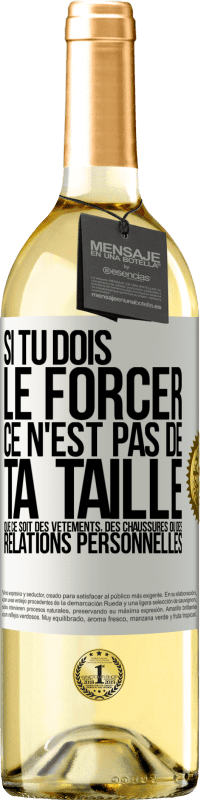 29,95 € Envoi gratuit | Vin blanc Édition WHITE Si tu dois le forcer ce n'est pas de ta taille. Que ce soit des vêtements, des chaussures ou des relations personnelles Étiquette Blanche. Étiquette personnalisable Vin jeune Récolte 2024 Verdejo