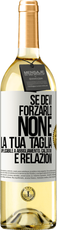 29,95 € Spedizione Gratuita | Vino bianco Edizione WHITE Se devi forzarlo, non è la tua taglia. Applicabile a abbigliamento, calzature e relazioni Etichetta Bianca. Etichetta personalizzabile Vino giovane Raccogliere 2024 Verdejo