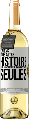 29,95 € Envoi gratuit | Vin blanc Édition WHITE Je viens d'une autre histoire où les princesses se sauvent toutes seules Étiquette Blanche. Étiquette personnalisable Vin jeune Récolte 2024 Verdejo