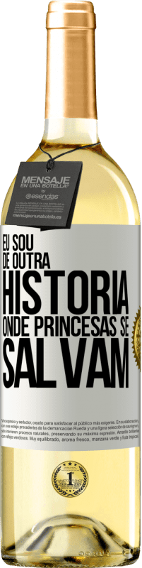 29,95 € Envio grátis | Vinho branco Edição WHITE Eu sou de outra história onde princesas se salvam Etiqueta Branca. Etiqueta personalizável Vinho jovem Colheita 2024 Verdejo