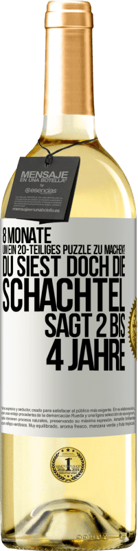 29,95 € Kostenloser Versand | Weißwein WHITE Ausgabe 8 Monate, um ein 20-teiliges Puzzle zu machen? Du siest doch, die Schachtel sagt 2 bis 4 Jahre Weißes Etikett. Anpassbares Etikett Junger Wein Ernte 2023 Verdejo