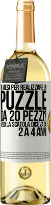 29,95 € Spedizione Gratuita | Vino bianco Edizione WHITE 8 mesi per realizzare un puzzle da 20 pezzi? Vedi, la scatola diceva da 2 a 4 anni Etichetta Bianca. Etichetta personalizzabile Vino giovane Raccogliere 2024 Verdejo