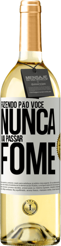 29,95 € Envio grátis | Vinho branco Edição WHITE Fazendo pão você nunca vai passar fome Etiqueta Branca. Etiqueta personalizável Vinho jovem Colheita 2024 Verdejo