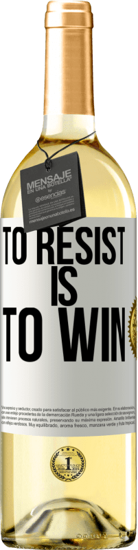 29,95 € Free Shipping | White Wine WHITE Edition To resist is to win White Label. Customizable label Young wine Harvest 2023 Verdejo